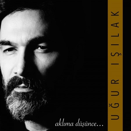 Uğur Işılak: Aklıma Düşünce - CD