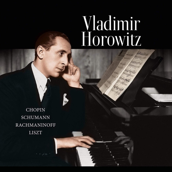 Vladimir Horowitz - Plays Chopin / Schumann / Rachmaninoff / Liszt