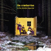 The Cranberries: To The Faithful Departed (remastered) (Limited Deluxe Edition) - Plak