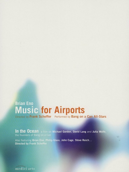 Bang on a Can: Brian Eno: Music for Airports - DVD