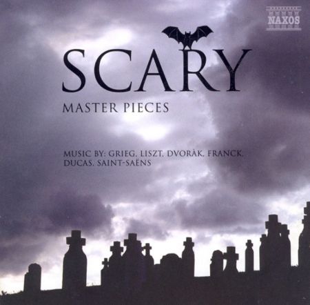 Çeşitli Sanatçılar: Scary Masterpieces - Music by Grieg, Liszt, Dvorak, Franck, Ducas, Saint-Saens - CD