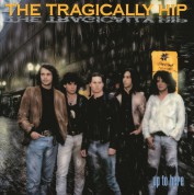 Tragically Hip: Up To Here - Plak