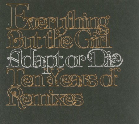 Everything but the Girl: Adapt Or Die - Ten Years Of Remixes - CD