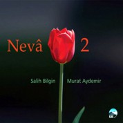 Salih Bilgin, Murat Aydemir: Neva 2 - CD