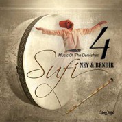 Çeşitli Sanatçılar: Sufi - Music of the Dervishes 4/ Ney & Bendir - CD