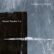 Ayumi Tanaka Trio: Subaqueous Silence - CD