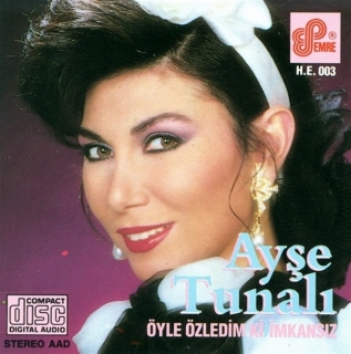 Ayşe Tunalı: Öyle Özledimki - İmkansız - CD