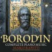 Borodin: Complete Piano Music - CD