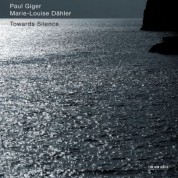 Paul Giger, Marie Louise Dahler: Towards Silence - CD