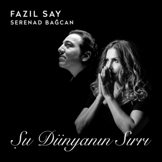 Fazıl Say, Serenad Bağcan: Şu Dünyanın Sırrı - CD