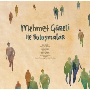 Mehmet Güreli, Çeşitli Sanatçılar: Mehmet Güreli ile Buluşmalar - Plak