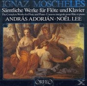 Andras Adorjan, Noel Lee: Moscheles:Werke Fur Flote Und Klavier - Plak