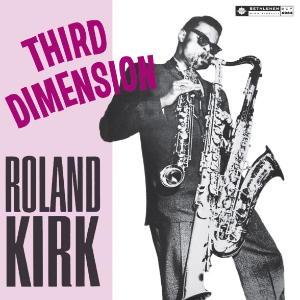 Rahsaan Roland Kirk - Third Dimension