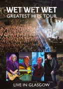 Wet Wet Wet: Greatest Hits Tour  Live In Glasgow - DVD