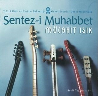 Mücahit Işık: Sentez-i Muhabbet - CD