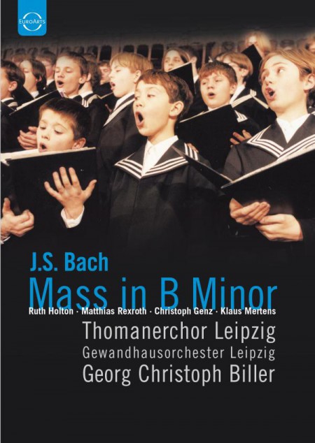 Gewandhausorchester Leipzig, Ruth Holton, Matthias Rexroth, Christoph Genz, Klaus Mertens, Thomanerchor Leipzig, Georg Christoph Biller: J.S. Bach: Mass in B Minor - DVD