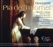 Majella Cullagh, Bruce Ford, Manuela Custer, London Philharmonic Orchestra, David Parry: Donizetti: Pia de' Tolomei - CD