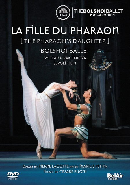 Maria Aleksandrova, Serguei Filin, Dimitri Gudanov, Svetlana Zakharova, Cesare Pugni, Bolshoi Theatre Orchestra, Alexander Sotnikov: Cesare Pugni: The Pharaoh's Daughter - DVD