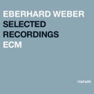 Eberhard Weber: Selected Recordings - CD Foto #1