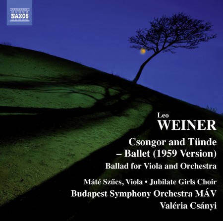 Valeria Csanyi, Budapest Symphony Orchestra MAV, Jubilate Girls Choir: Weiner: Csongor es Tunde, Ballet Suite, Op. 10, Ballata forClarinet & Orchestra, Op. 28 - CD