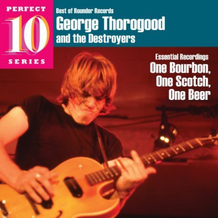 George Thorogood: One Bourbon, One Scotch, One Beer - CD