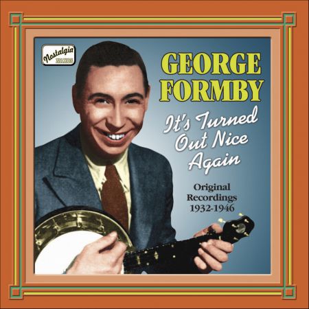 George Formby: Formby, George: It's Turned Out Nice Again (1932-1946) - CD