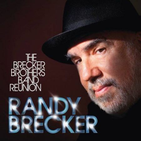 Randy Brecker: The Brecker Brothers Band Reunion - Plak