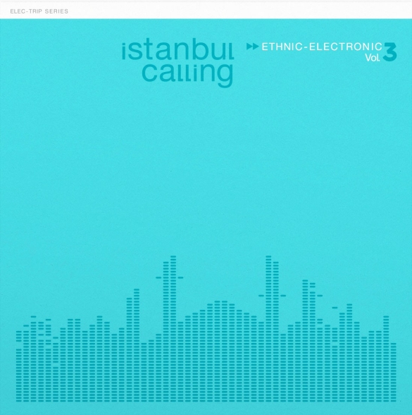 Çeşitli Sanatçılar - İstanbul Calling Vol. 3
