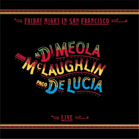 Paco de Lucia, Al Di Meola, John McLaughlin: Friday Night In San Francisco - CD