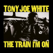 Tony Joe White: Train I'm On - CD