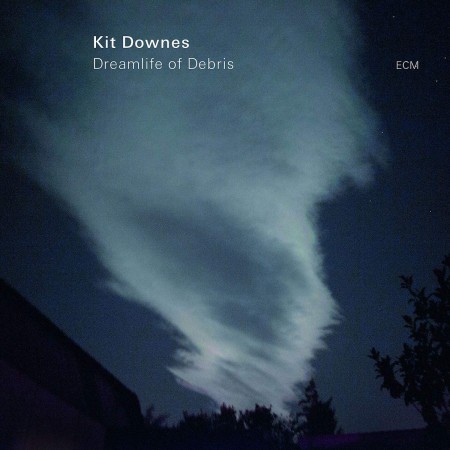 Kit Downes: Dreamlife Of Debris - Plak