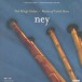 Ney (Türk Muzigi Ustaları) - CD