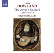 Nigel North: Dowland, J.: Lute Music, Vol. 4  - The Queen's Galliard - CD