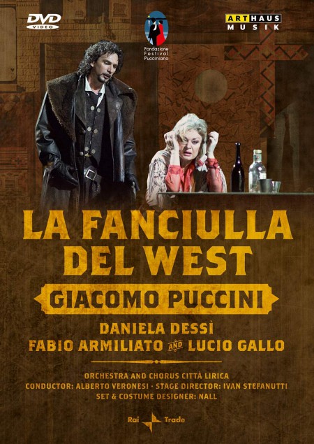 Daniela Dessi, Fabio Armiliato, Lucio Gallo, Citta Lirica Chorus, Citta Lirica Orchestra, Alberto Veronesi: Puccini: La Fanciulla Del West - DVD