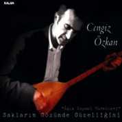Cengiz Özkan: Saklarım Gözümde Güzelliğini - CD