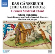 Schola Hungarica: Gansebuch (Das) (The Geese Book): German Medieval Chant - CD