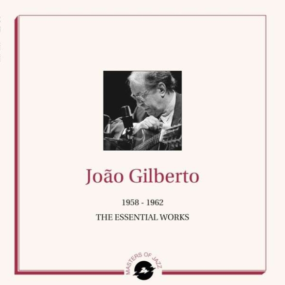 João Gilberto - The Essential Works 1958-1962
