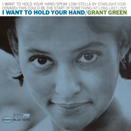 Grant Green: I Want to Hold Your Hand - Plak