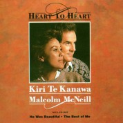 Kiri Te Kanawa, Malcolm McNeill: Kiri Te Kanawa - Heart To Heart - CD