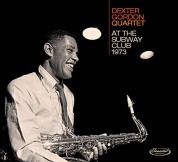 Dexter Gordon: At The Subway Club 1973 (feat Gordon's earliest version of 'Round Midnight') (All Tracks Previously Unissued) - CD