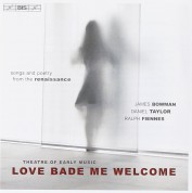 James Bowman, Daniel Taylor, Ralph Fiennes, Theatre of Early Music: Love Bade Me Welcome - Renaissance Love Songs - CD