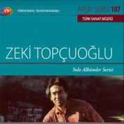 Zeki Topçuoğlu: TRT Arşiv Serisi - 107 / Zeki Topçuoğlu - Solo Albümler Serisi - CD