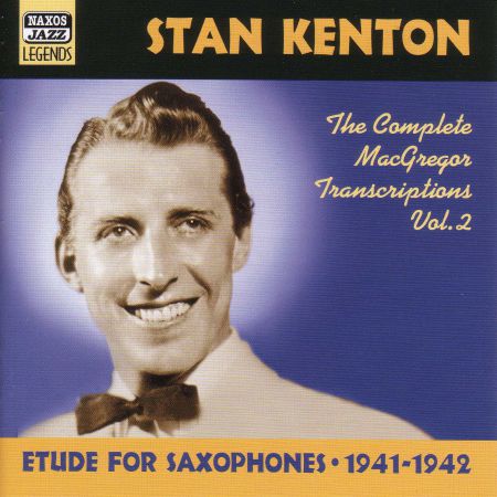 Kenton, Stan: Macgregor Transcriptions, Vol. 2 (1941-1942) - CD