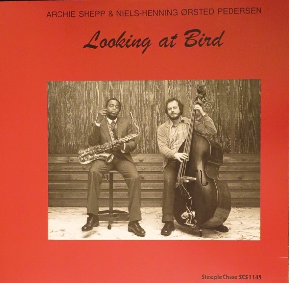 Archie Shepp, Niels-Henning Orsted Pedersen - Looking At Bird