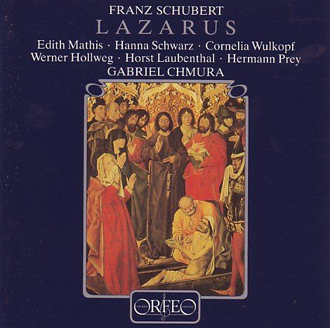 Edith Mathis, Hanna Schwarz, Cornelia Wulkopf, Werner Hollweg, Hermann Prey, Südfunk-Chor, Radio-Sinfonieorchester Stuttgart, Gabriel Chmura - Franz Schubert: Lazarus D.689
