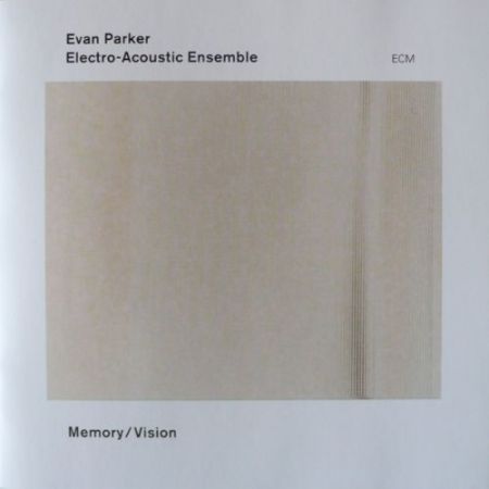 Evan Parker Electro-Acoustic Ensemble: Memory / Vision - CD