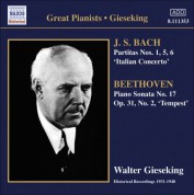 Walter Gieseking: Bach, J.S.: Partitas Nos. 1, 5, 6 / Italian Concerto / Beethoven, L. Van: Piano Sonata No. 17, "Tempest" (Gieseking) (1934-1940) - CD