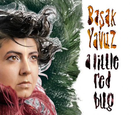 Başak Yavuz: A Little Red Bug - CD