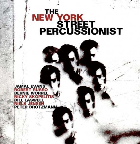 Jamal Evans, Bernie Worrell, Robert Russo, Bill Laswell, Niels Jensen: New York Street Percussionist - Plak