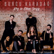 Burcu Karadağ: Ney In Ethno Jazz - CD